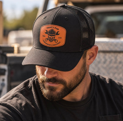 Leather Patch Hat - “Today’s Pain. Tomorrow’s Paycheck”