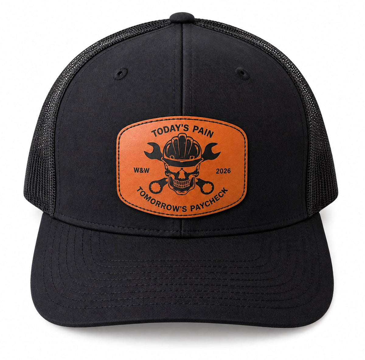 Leather Patch Hat - “Today’s Pain. Tomorrow’s Paycheck”