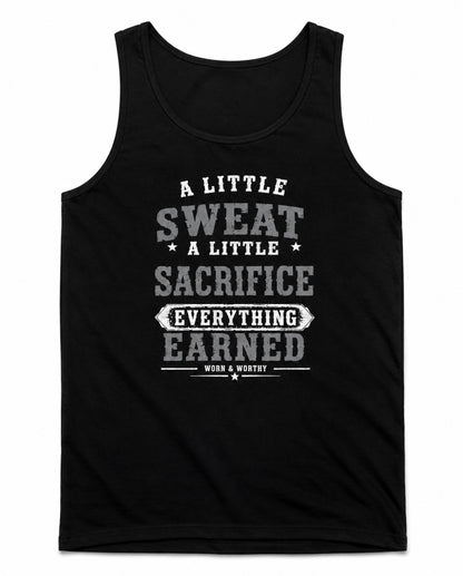 A Little Sweat. A Little Sacrifice. Everything Earned. | Men’s Muscle Tank