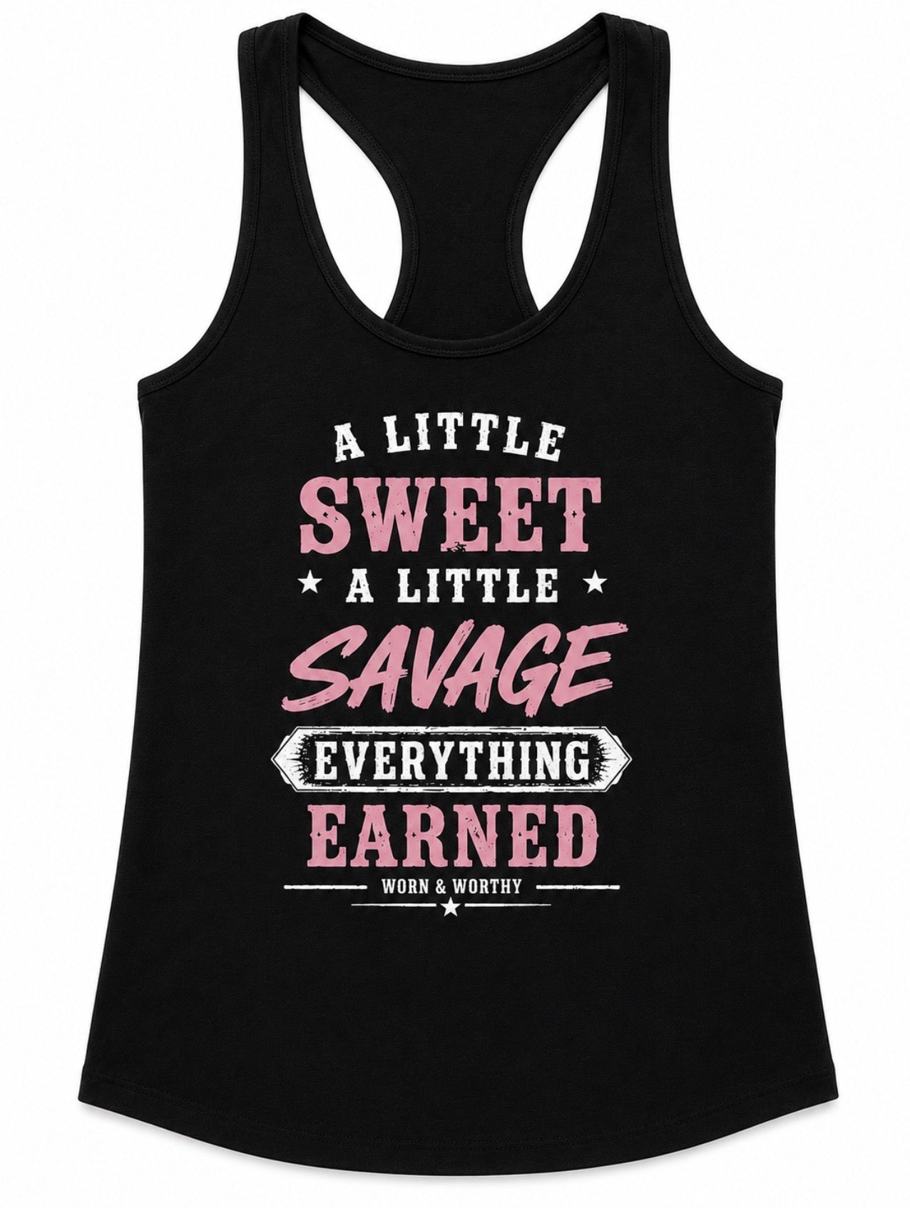 A Little Sweet. A Little Savage. Everything Earned. | Women’s Racerback Tank